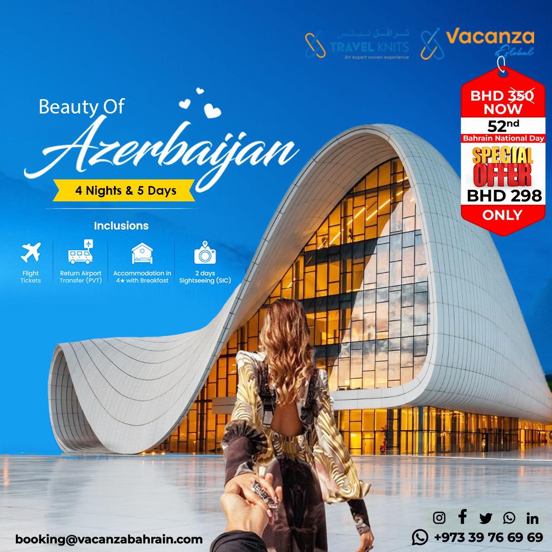 AZERBAIJAN BAHRAIN NATIONAL DAY|AzerbaijanTour Packages - Book honeymoon ,family,adventure tour packages to Azerbaijan|Travel Knits												